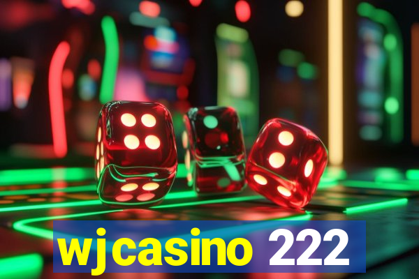 wjcasino 222